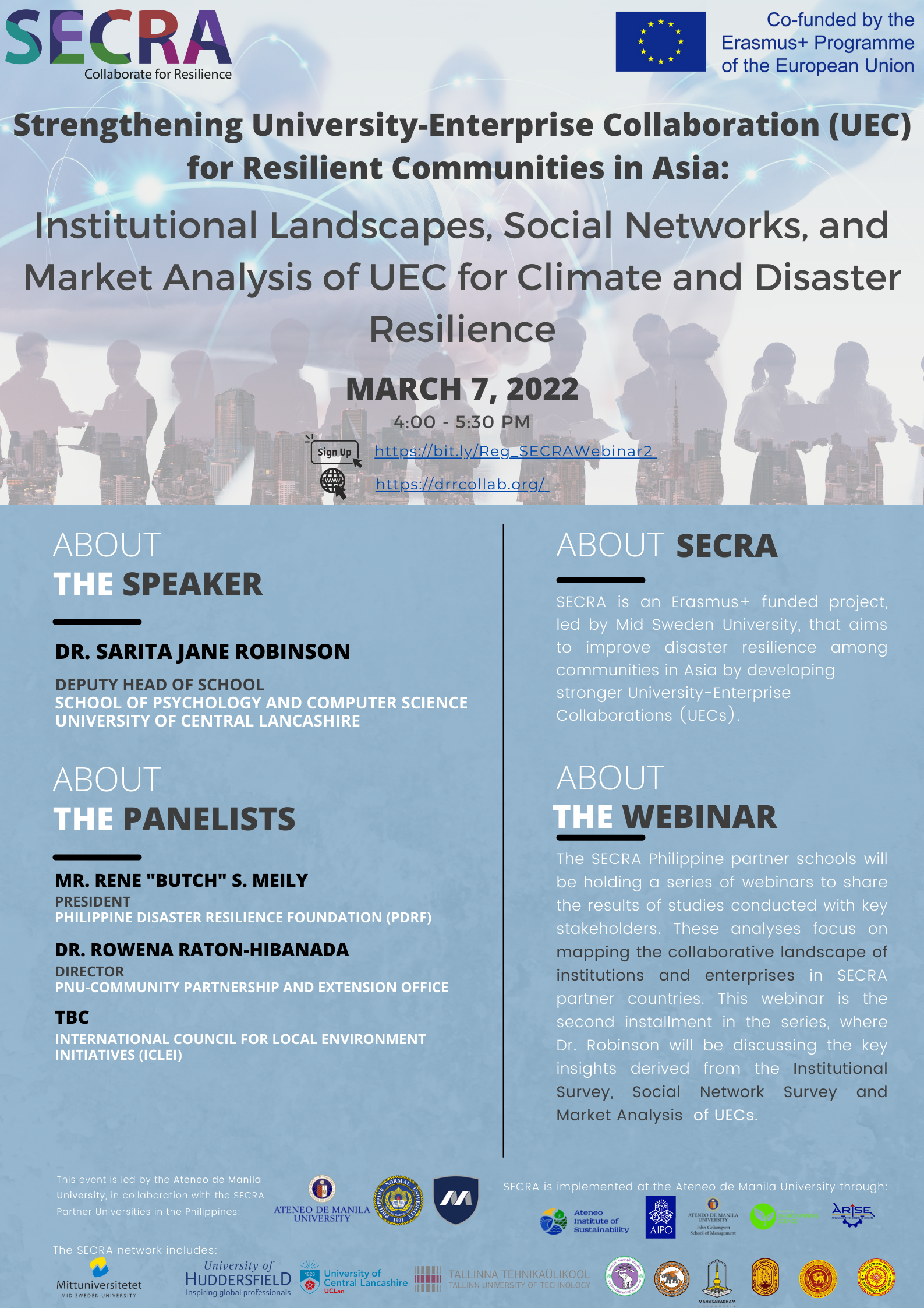 Webinar 2: "Institutional Landscapes, Social Networks, and Market Analysis of UEC for Climate and Disaster Resilience" March 7, 2022 (Monday) | 4:00 - 5:30 pm (PST GMT+8) In this webinar, Dr. Sarita Jane Robinson from the University of Central Lancashire will be sharing key insights derived from surveys on UECs for climate action and disaster resilience with administrators, faculty, researchers, and representatives from various enterprises, including government offices, businesses, and NGOs. This second installment of the webinar series is being organized by Ateneo de Manila University.  Webinar 2 registration details: Admission is free, but registration is required. Please register by March 4, 2022 (Friday) using the link: https://bit.ly/Reg_SECRAWebinar2