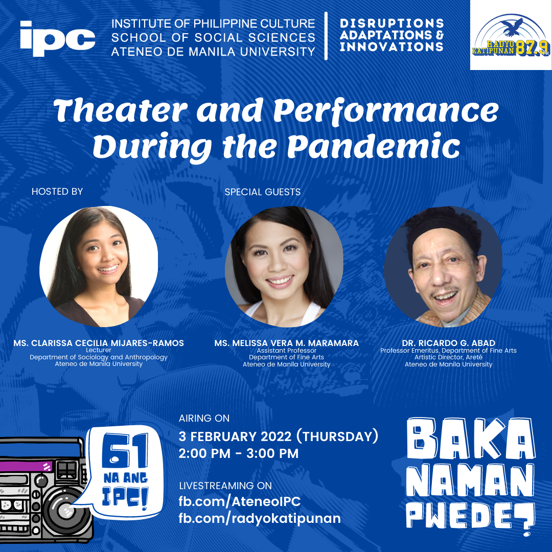 "Baka Naman Pwede?" Theater and Performance During the Pandemic 3 February 2022 (Thursday)