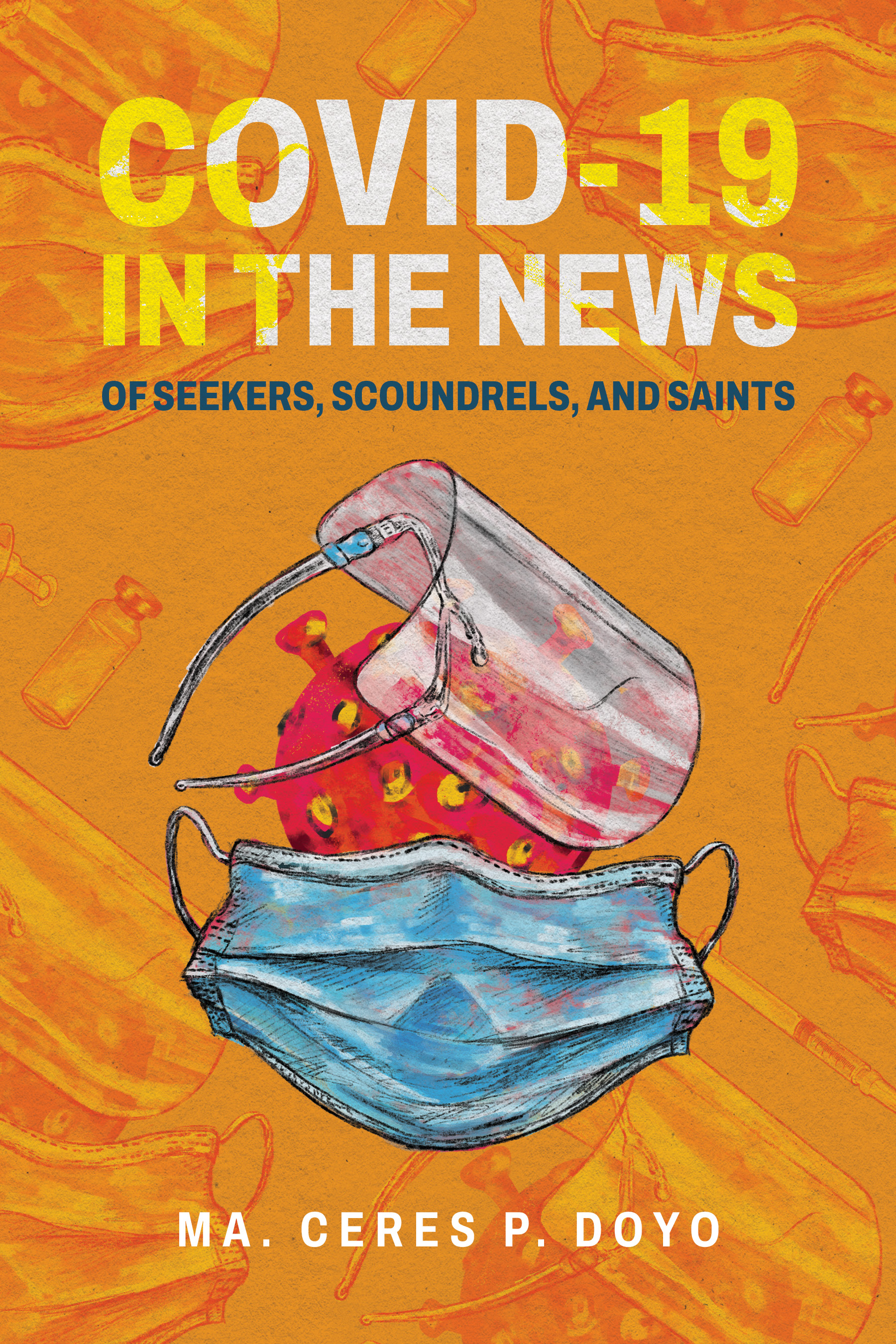 Covid-19 in the News: Of Seekers, Scoundrels, and Saints