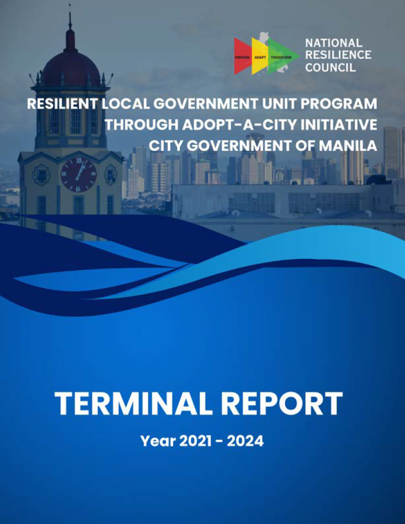 National Resilience Council’s Resilient Local Government Unit Program for the City of Manila: Terminal Report 2021-2024