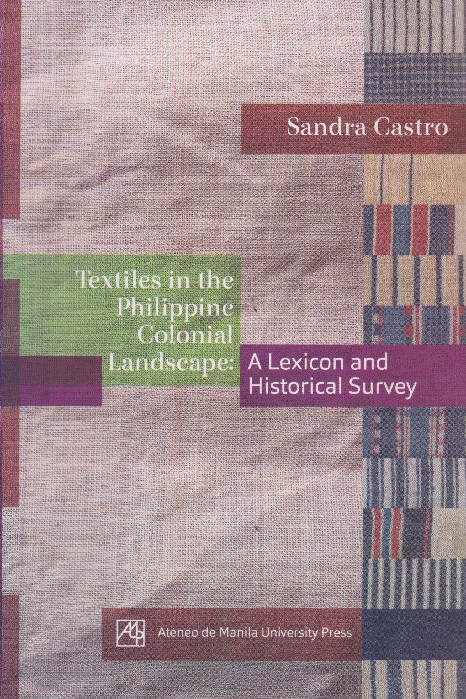 Textiles in the Philippine Colonial Landscape: A Lexicon and Historical Survey