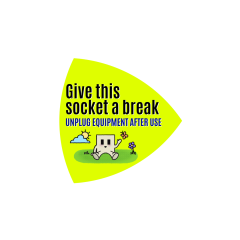 A photo of a triangular signage in chartreuse yellow featuring a graphic of an electrical socket, with text saying ‘Give this socket a break, unplug equipment after use.’