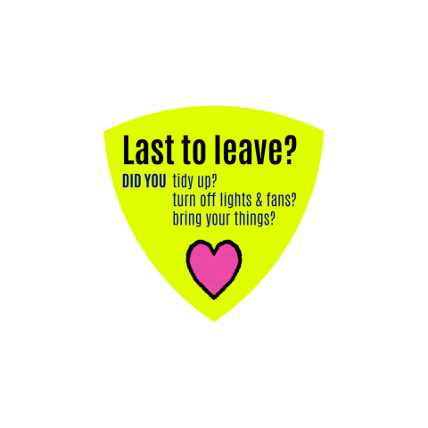 A photo of a triangular signage in chartreuse yellow with a graphic of a light switch and a heart, accompanied by a reminder to turn off the lights, fans, and your belongings before leaving.