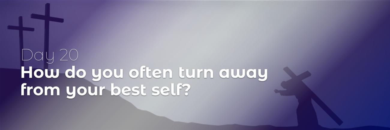 40 Days of Lent: Day 20