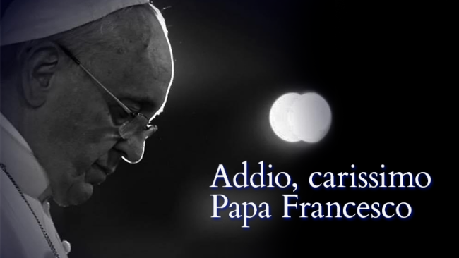 Addio, carissimo Papa Francesco